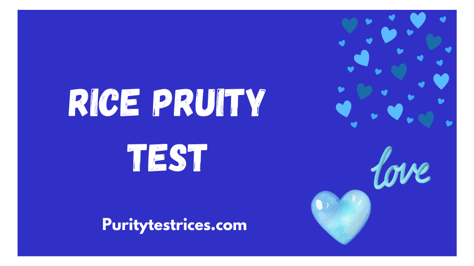 rice pruity test