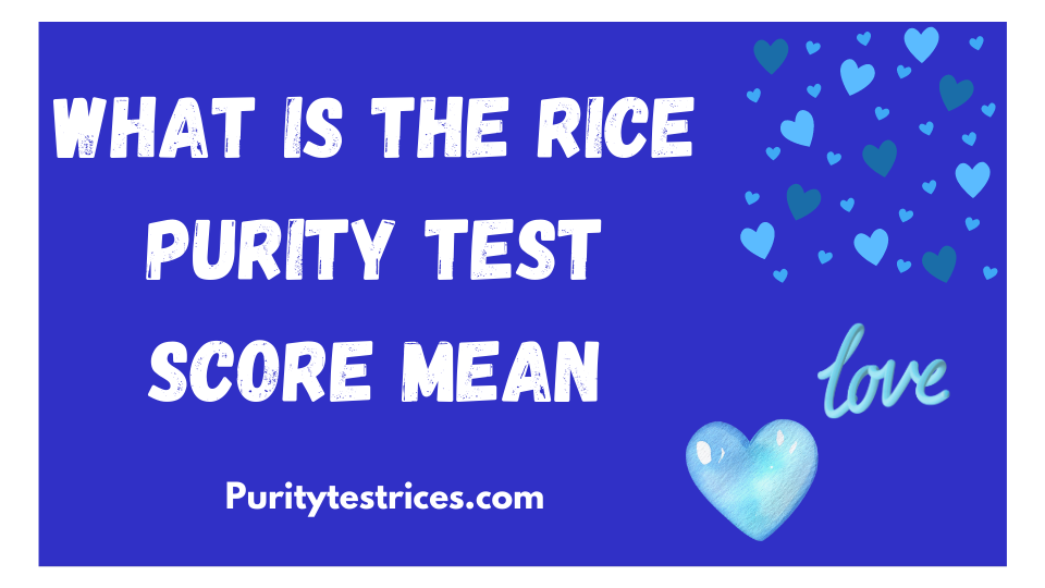 what is the rice purity test score mean