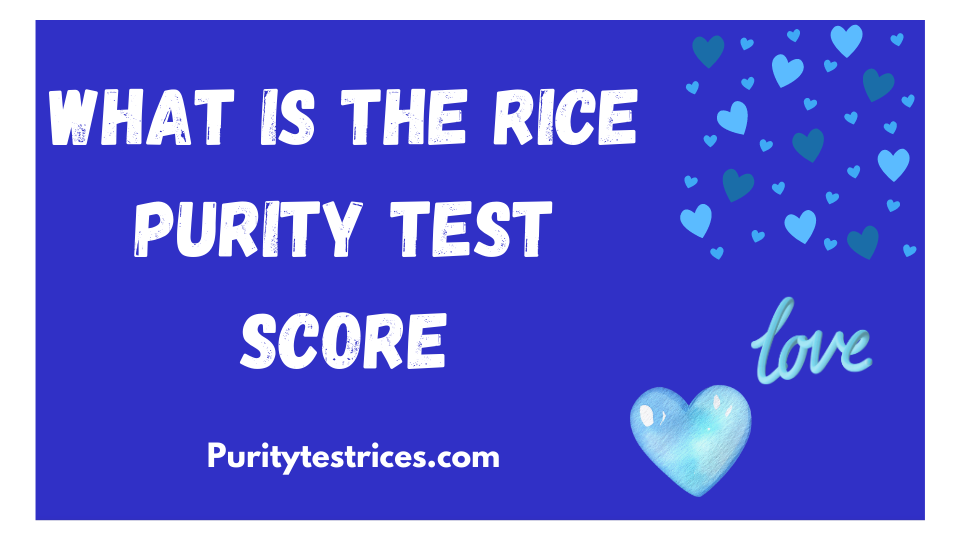 what is the rice purity test score