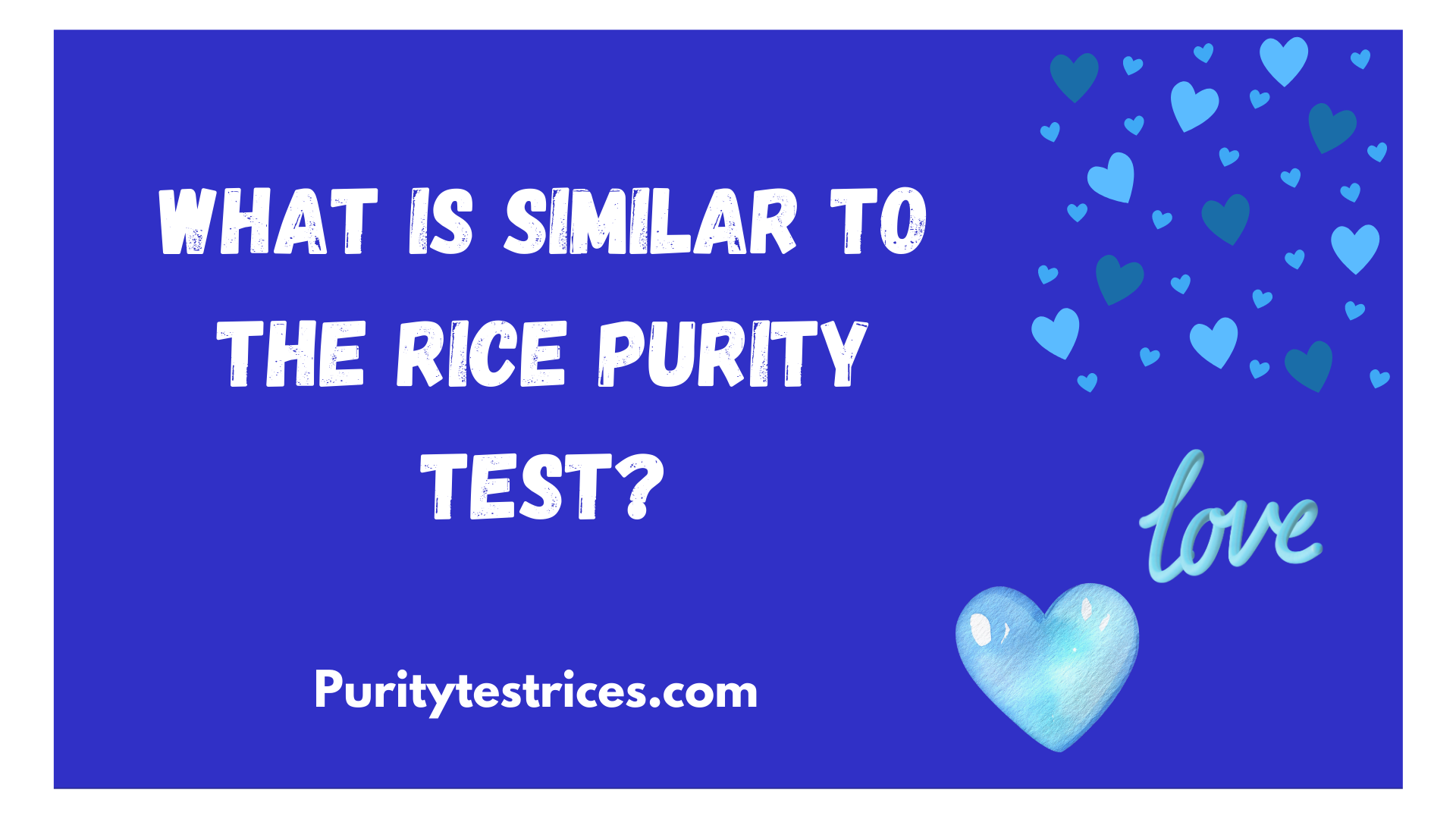 What is similar to the rice purity test?